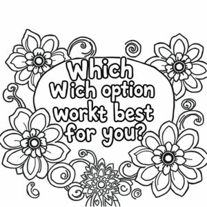 Word art sign that says which option works best for you surrounded by paisley flowers 