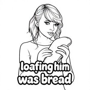 Một bức ảnh Taylor Swift cầm bánh mì và dòng chữ "lười biếng anh ta là bánh mì" bằng chữ bong bóng