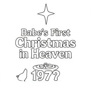 White background and white text with Arial font style says Babe's First Christmas in Heaven 19?? on it without any pictures of humans, without any pictures of animals, without any pictures of birds, and without any pictures of insects.