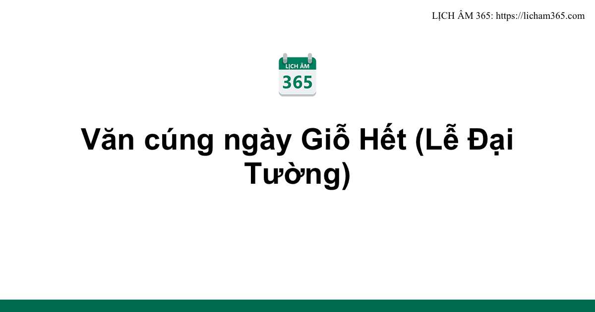 Văn cúng ngày Giỗ Hết (Lễ Đại Tường) 