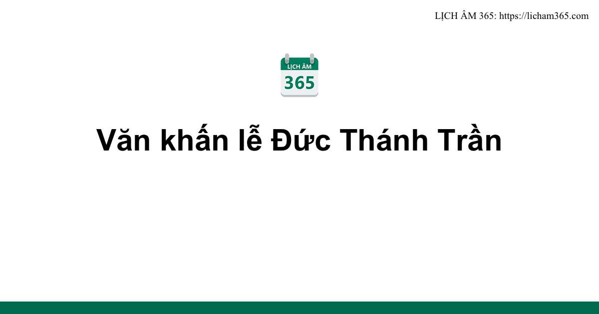 Văn khấn lễ Đức Thánh Trần 