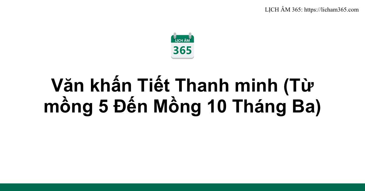 Văn khấn Tiết Thanh minh (Từ mồng 5 Đến Mồng 10 Tháng Ba) 