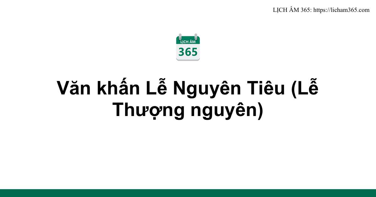 Văn khấn Lễ Nguyên Tiêu (Lễ Thượng nguyên) 