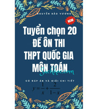 Tải Tuyển chọn 20 đề ôn thi THPT Quốc Gia 2020 môn Toán
