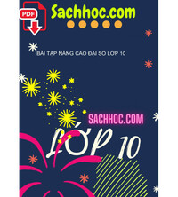 Tải Bài Tập Nâng Cao Đại Số Lớp 10