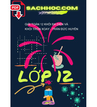 Tải Giải toán 12 khối đa diện và khối tròn xoay - Trần Đức Huyên