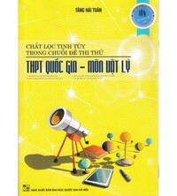 Tải Chắt Lọc Tinh Túy Trong Chuỗi Đề Thi Thử THPT Quốc Gia - Vật Lý