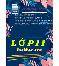 Tải Bài 3. Bài tập có đáp án chi tiết về xác định quan hệ vuông góc giữa đường thẳng và mặt phẳng, đường thẳng và đường thẳng