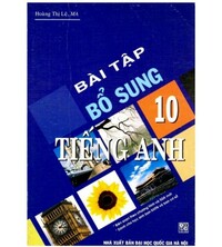 Tải Bài Tập Bổ Sung Tiếng Anh 10 - Hoàng Thị Lệ