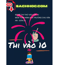 Tải Bộ đề thi thử vào lớp 10 môn Toán năm 2018 trường Chu Văn An - Sơn La