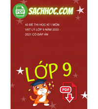 Tải 40 Đề thi học kì 1 môn Vật lý lớp 9 năm 2020 - 2021 có đáp án