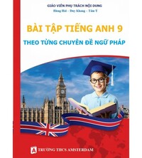 Tải Bài tập tiếng anh 9 theo từng chuyên đề ngữ pháp - Amsterdam