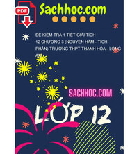 Tải Đề kiểm tra 1 tiết Giải tích 12 chương 3 (Nguyên hàm - Tích phân) trường THPT Thạnh Hóa - Long An
