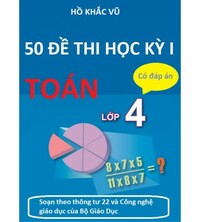 Tải 50 đề thi học kỳ 1 toán lớp 4 (mới nhất)