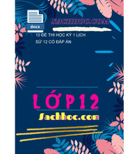 Tải 10 Đề Thi Học Kỳ 1 Lịch Sử 12 Có Đáp Án