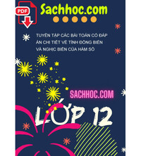 Tải Tuyển tập các bài toán có đáp án chi tiết về tính đồng biến và nghịc biến của hàm số