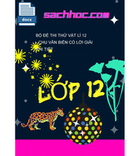 Tải Bộ đề thi thử Vật lí 12 - Chu Văn Biên có lời giải chi tiết