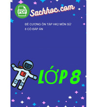 Tải Đề Cương Ôn Tập HK2 Môn Sử 8 Có Đáp Án