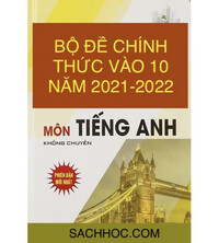 Tải Bộ đề thi chính thức Môn tiếng Anh vào 10 Năm 2021-2022 của các tỉnh thành