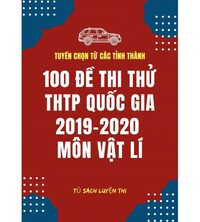 Tải 100 đề thi thử THPT Quốc gia 2019-2020 môn vật lí