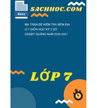 Tải Ma Trận Đề Kiểm Tra Môn Địa Lí 7 Giữa Học Kỳ 2 Sở GD&ĐT Quảng Nam 2020-2021