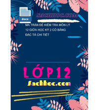 Tải Ma Trận Đề Kiểm Tra Môn Lý 12 Giữa Học Kỳ 2 Có Bảng Đặc Tả Chi Tiết