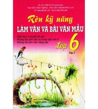 Tải Rèn Kỹ Năng Làm Văn Và Bài Văn Mẫu Lớp 6 Tập 1,2