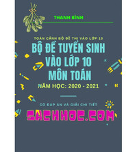 Tải Toàn cảnh bộ đề thi tuyển sinh vào lớp 10 môn toán năm 2020 - 2021