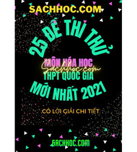 Tải 25 đề thi thử THPT Quốc Gia  môn hóa học năm 2021 (Cực hay)