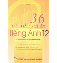 Tải 36 Đề Trắc Nghiệm Tiếng Anh 12 - Vĩnh Bá