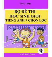 Tải Bộ đề thi học sinh giỏi tỉnh tiếng anh 9 chọn lọc