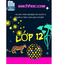 Tải 140 Câu Trắc Nghiệm Các Nước Á Phi Mĩ La Tinh (1945-2000) Có Đáp Án