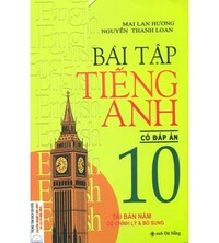 Tải Bài tập tiếng anh 10 có đáp án - Mai Lan Hương