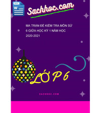 Tải Ma Trận Đề Kiểm Tra Môn Sử 6 Giữa Học Kỳ 1 Năm Học 2020-2021