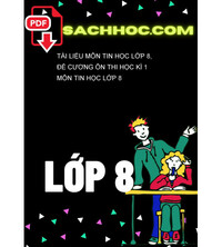 Tải Tài Liệu Môn Tin Học Lớp 8, Đề Cương Ôn Thi Học Kì 1 Môn Tin Học lớp 8