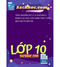 Tải Trắc Nghiệm Vật Lí 10 Chương 2- Động Lực Học Chất Điểm Theo Từng Mức Độ Có Đáp Án