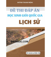 Tải Tuyển tập đề và đáp án HSG Quốc gia Lịch sử 12 Hay và Khó