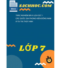 Tải Trắc Nghiệm Bài 6 Lịch Sử 7- Các Quốc Gia Phong Kiến Đông Nam Á-Tạ Thị Thúy Anh