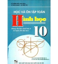 Tải Học Và Ôn Tập Hình Học 10 - Lê Hồng Đức