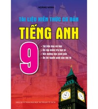 Tải Tài liệu kiến thức cơ bản tiếng anh 9-Hoàng Minh