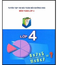 Tải Tuyển tập 150 bài toán bồi dưỡng hsg lớp 4