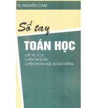Tải Sổ tay toán học lớp 10,11,12 - Nguyễn Cam