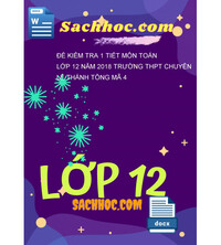 Tải Đề kiểm tra 1 tiết môn toán lớp 12 năm 2018 trường THPT chuyên lê thánh tông mã 4