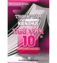Tải Trọng Tâm Kiến Thức Ngữ Văn 10 Tập 1,2