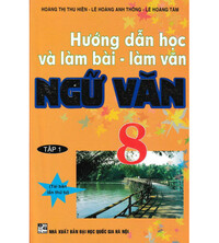 Tải Hướng dẫn học và làm bài làm văn Ngữ Văn 8 tập 1