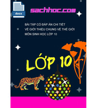 Tải Bài tập có đáp án chi tiết về giới thiệu chung về thế giới môn sinh học lớp 10