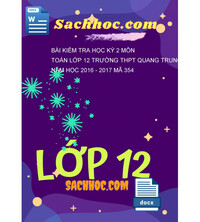 Tải Bài kiểm tra học kỳ 2 môn Toán lớp 12 trường THPT Quang trung năm học 2016 - 2017 mã 354