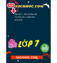 Tải Tin học 7 - Đề cương ôn thi học kỳ 2 - năm học 2019-2020