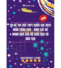 Tải 20 đề thi thử THPT Quốc Gia 2021 môn tiếng anh - Bám sát đề minh họa năm 2021
