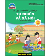 Tải Tài Liệu Tập Huấn Giáo Viên Tự Nhiên Và Xã Hội 2 - Chân Trời Sáng Tạo